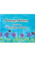 Becoming a Butterfly