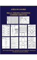 Fogli Di Lavoro Per La Terapia Cognitivo-Comportamentale (Tcc): Fogli Di Lavoro Della Tcc Per Terapeuti in Formazione: Schede Per Le Formulazioni, Per Il Modello Di Padesky, Per Prendere Nota Dei Pensieri, Per Mettere Alla Prova Il Pensiero E Molte