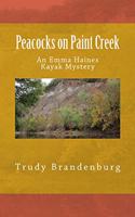 Peacocks on Paint Creek: An Emma Haines Kayak Mystery