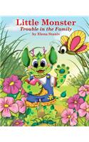 Little Monster. Trouble in the Family: Bedtime, Anytime Adventure Story. Children's Picture Book for Ages 4-10
