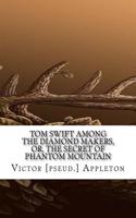 Tom Swift Among the Diamond Makers, Or, the Secret of Phantom Mountain