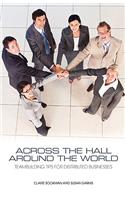 Across the Hall, Around the World: Teambuilding Tips for Distributed Businesses