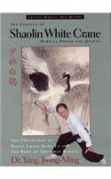 The Essence of Shaolin White Crane--Martial Power and Qigong