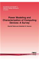 Power Modeling and Characterization of Computing Devices: A Survey