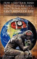 How To Keep Your Mind While Everyone Else's Is Being Blown Apart By The Land Mines Of Life: (English)