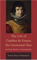 Life of Catalina de Erauso, the Lieutenant Nun