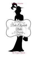 Dido Elizabeth Belle: A Biography