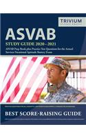 ASVAB Study Guide 2020-2021: ASVAB Prep Book plus Practice Test Questions for the Armed Services Vocational Aptitude Battery Exam