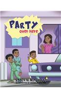 Party Over Here