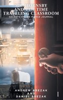 Mr. Hornsby and the Time Traveling Classroom: Book 1: Secrets of the Pierce Journal