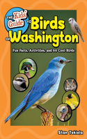 The Kids' Guide to Birds of Washington