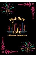 This Guy Love A Human Resources: This Guy Love A Human Resources: Blank Lined Notebook Journal 6x9" - Gift for Human Resources Lovers