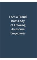 I Am a Proud Boss Lady of Freaking Awesome Employees