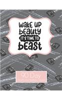 Wake Up Beauty It's time to Beast 90 Day Health and Wellness Tracker