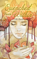 Quenched from Within