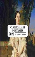 Classical Art Portraits 2020: 16 Month Calendar: Vintage Classic Paintings: Great Book Gift For Lovers Of All Types Of Classicist Art: Renaissance, Baroque, Neoclassicism