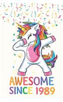 Awesome Since 1989 Notebook Dabbing Unicorn Birthday Gift: Lined Notebook / Journal Gift, 120 Pages, 6x9, Soft Cover, Matte Finish