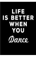 Life Is Better When You Dance