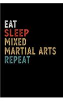 Eat Sleep Mixed Martial Arts Repeat Funny Sport Gift Idea