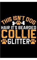 This Isn't Dog Hair It's Bearded Collie Glitter