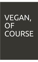 Vegan, of Course