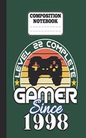 Composition Notebook - Level 22 complete Gamer Since 1998