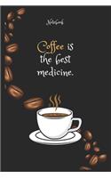 Coffee e is the best medicine Notebook For Coffee lovers: Lined Notebook / Journal Gift, 120 Pages, 6x9, Soft Cover, Matte Finish