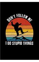 Don't Follow Me I Do Stupid Things Snowboarding skiing Journal Notebook With Blank Numbered Pages, 126 Pages 6