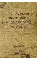 For The Moon Never Beams Without Bringing Me Dreams: Edgar Allan Poe Notebook Journal Composition Blank Lined Diary Notepad 120 Pages Paperback Brown
