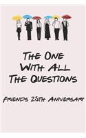 The One With All The Questions - Friends 25th Aniversary