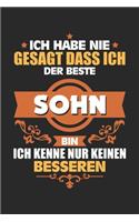 Ich habe nie gesagt dass ich der Beste Sohn bin Ich kenne nur keinen Besseren