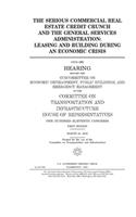 The serious commercial real estate credit crunch and the General Services Administration