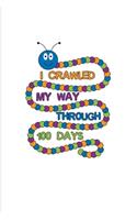 I Crawled My Way Through 100 Days: 100 Days Of School Poem 2020 Planner - Weekly & Monthly Pocket Calendar - 6x9 Softcover Organizer - For Projects & Ideas Fans