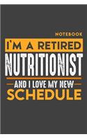 Notebook NUTRITIONIST: I'm a retired NUTRITIONIST and I love my new Schedule - 120 dotgrid Pages - 6" x 9" - Retirement Journal