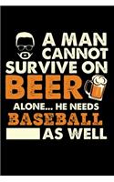 A Man Cannot Survive On Beer Alone He Needs Baseball As Well: Personal Planner 24 month 100 page 6 x 9 Dated Calendar Notebook For 2020-2021 Academic Year