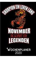 Skorpion ein Leben lang November - Die Geburt von Legenden - Wochenplaner 2020: DIN A5 Kalender / Terminplaner / Wochenplaner 2020 12 Monate: Januar bis Dezember 2020 - Jede Woche auf 2 Seiten