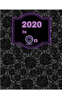 2020 Is On: Purple Power Button Black Roses Cover Daily Agenda Weekly Diary Monthly Planner