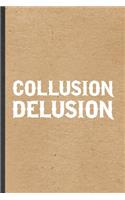 Collusion Delusion