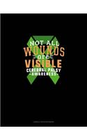 Not All Wounds Are Visible Cerebral Palsy Awareness