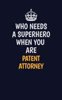 Who Needs A Superhero When You Are Patent Attorney