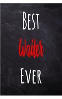 Best Waiter Ever: The perfect gift for the professional in your life - Funny 119 page lined journal!