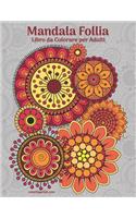 Mandala Follia Libro da Colorare per Adulti: (1 Mandala Follia)