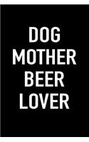 Dog Mother Beer Lover