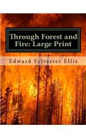 Through Forest and Fire: Large Print