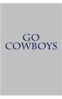 Go Cowboys: A Sports Themed Unofficial NFL Notebook Journal for Your Everyday Needs