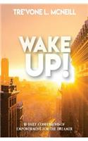 WAKE UP! 30 Daily Confessions of Empowerment for the Dreamer: 30 Daily Confessions of Empowerment for the Dreamer