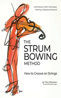 Strum Bowing Method: How to Groove on Strings