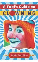 Fool's Guide to Clowning