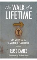 The Walk of a Lifetime: 500 Miles on the Camino de Santiago