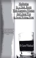 Meditating In a Dark Room With Expensive Whiskey And Cheap Wax to Avoid Writing Prose